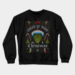 Cheer Up Dude It's Christmas Crewneck Sweatshirt